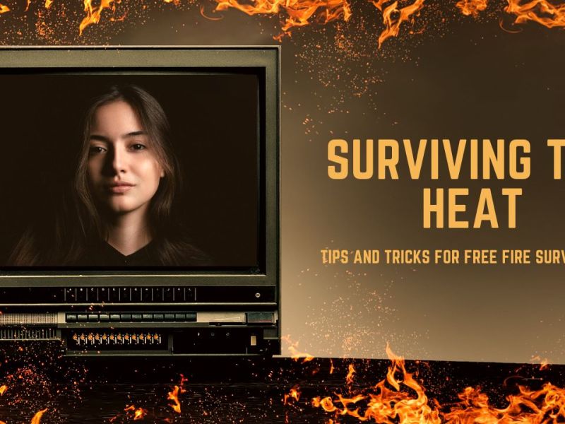 Surviving the Heat: Tips and Tricks for Free Fire Survival
